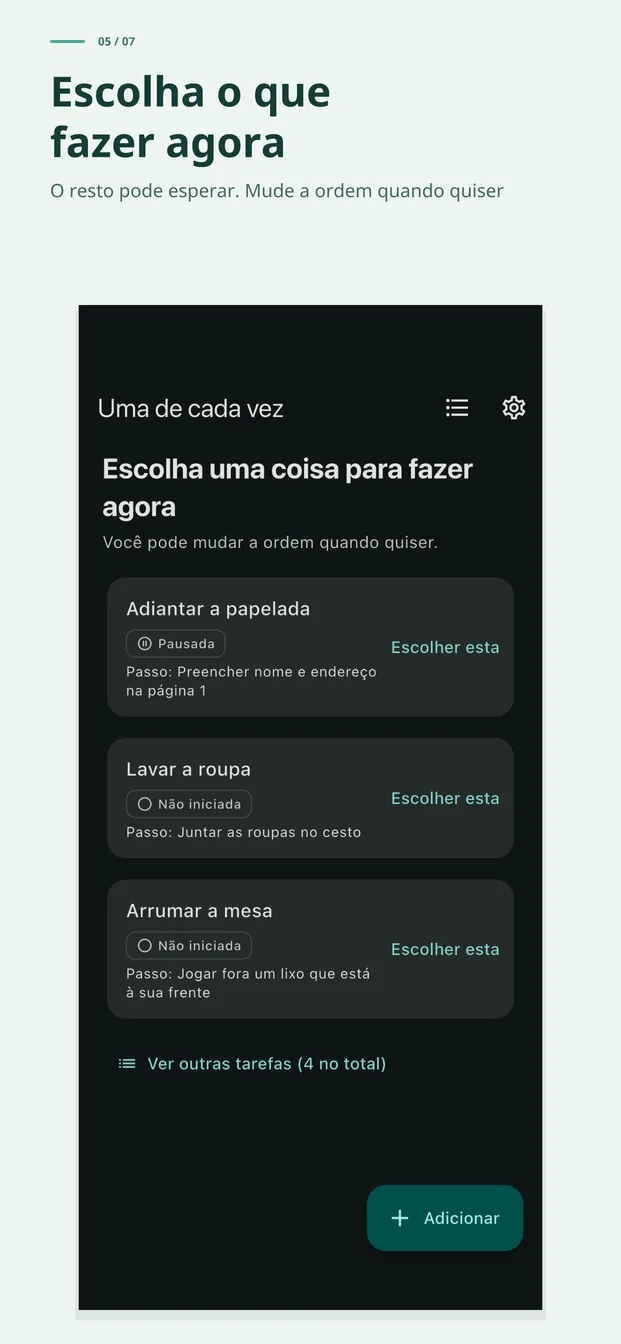Escolha a sua única coisa. O resto pode esperar e a ordem muda quando você quiser